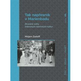 Tak napřesrok v Marienbadu - Mirjam Zadoff
