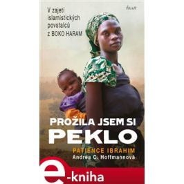 Prožila jsem si peklo - Andrea Claudia Hoffmannová, Patience Ibrahim