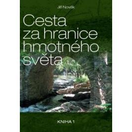 Cesta za hranice hmotného světa - Jiří Novák