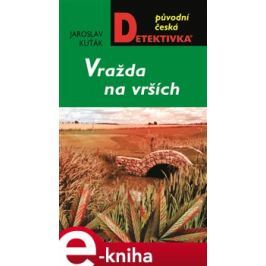 Vražda na vršcích - Jaroslav Kuťák