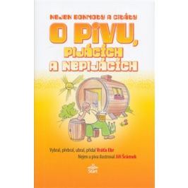 Nejen bonmoty citáty o pivu, pijácích a nepijácích - Vratislav Ebr