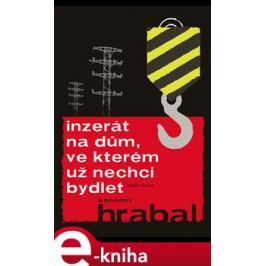 Inzerát na dům, ve kterém už nechci bydlet - Bohumil Hrabal