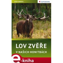 Lov zvěře v našich honitbách - Josef Drmota