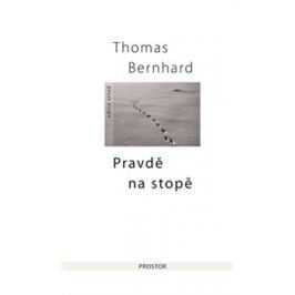 Pravdě na stopě - Thomas Bernhard