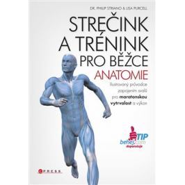 Strečink a trénink pro běžce - anatomie - Philip Striano, Lisa Purcell