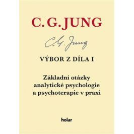 Výbor z díla I. - Základní otázky analytické psychologie a psychoterapie v praxi - Carl Gustav Jung
