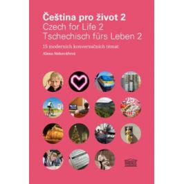 Čeština pro život 2 / Czech for Life 2 / Tschechisch fürs Leben 2 - Alena Nekovářová