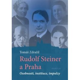 Rudolf Steiner a Praha - Tomáš Zdražil