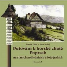 Putování k horské chatě Paprsek - Zdeněk Gába; Petr Možný