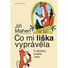 Co mi liška vyprávěla - Josef Lada, Jiří Mahen