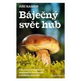 Báječný svět hub - Jiří Kamen