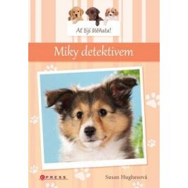 Ať žijí štěňata: Miky detektivem - Susan Hughesová, Leanne Fransonová