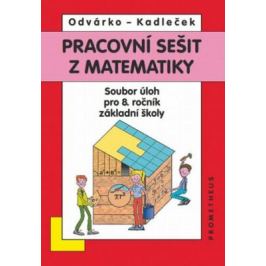 Matematika pro 8. roč. ZŠ - Pracovní sešit,sbírka úloh přepracované vydání - Oldřich Odvárko, Jiří Kadleček