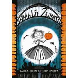 Amálie Zubatá a Příšerný ples - Laura Ellen Anderson