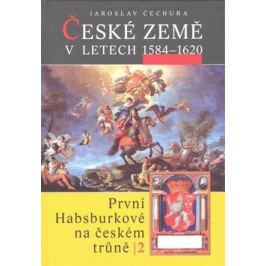 České země v l.1584-1620 - Jaroslav Čechura