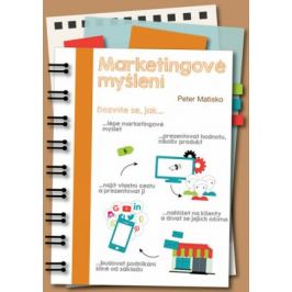 Marketingové myšlení - Peter Matisko