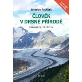Člověk v drsné přírodě - Jaroslav Pavlíček