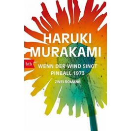 Wenn der Wind singt / Pinball 1973: Zwei Romane - Haruki Murakami