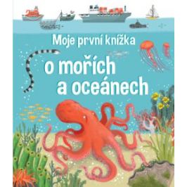 Moje první knížka o mořích a oceánech