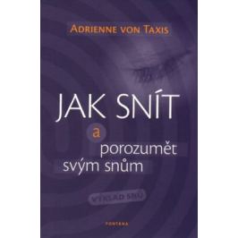 Jak snít a porozumět svým snům - Výklad snů - Adrienne von Taxis