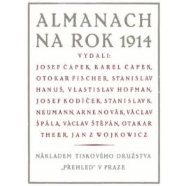 Almanach na rok 1914 - Karel Čapek, Josef Čapek, Fischer Karel, Hanuš Otokar, Hofman Stanislav, Kodíček Vlastislav, Neumann
