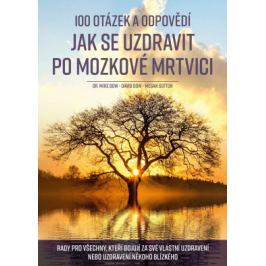 100 otázek a odpovědí, jak se uzdravit po mozkové mrtvici - Mike Dow, David Dow, Megan Suttonová - e-kniha