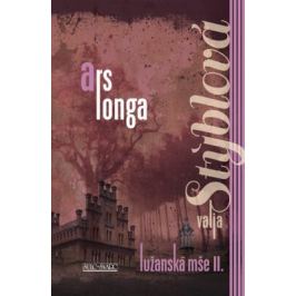 Ars longa - Lužanská mše II - 2. vydání - Valja Stýblová