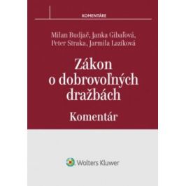Zákon o dobrovoľných dražbách - Milan Budjač, Janka Gibaľová, Jarmila Lazíková