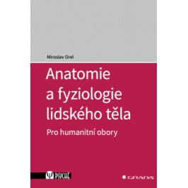 Anatomie a fyziologie lidského těla - Miroslav Orel - e-kniha