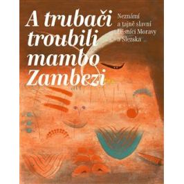 A trubači troubili mambo Zambezi - Zdeněk Gába, Antonín Hošťálek, Blanka Švábová