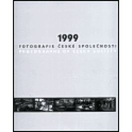 1999 - Fotografie české společnosti