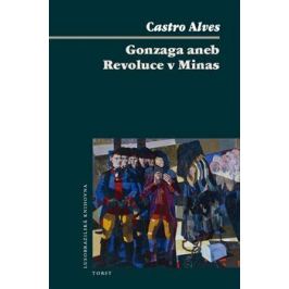 Gonzaga aneb Revoluce v Minas - Carlos Alves
