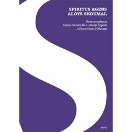 Spiritus agens Aloys Skoumal - Aloys Skoumal, Dagmar Blümlová