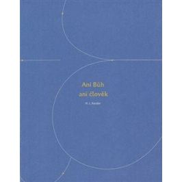Ani Bůh ani člověk - Hubert L. Kessler