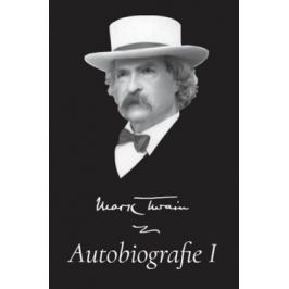 Autobiografie I - Mark Twain