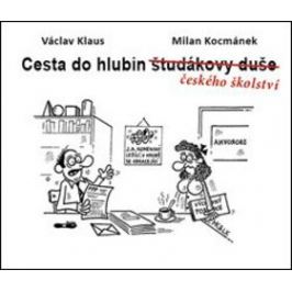Cesta do hlubin českého školství - Václav Klaus, Milan Kocmánek, ml.
