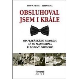 Obsluhoval jsem i krále - Kejha Josef, Petr W. Noack