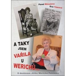 A taky jsem vařila u Werichů... - Eva Tůmová