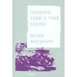 Filosofie tváří v tvář zániku (brož.) - Milan Machovec