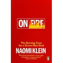 On Fire : The Burning Case for a Green New Deal - Naomi Klein